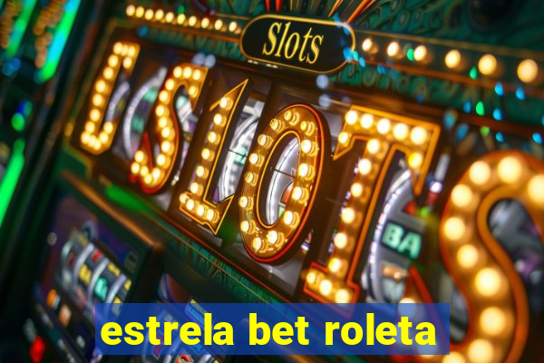 estrela bet roleta